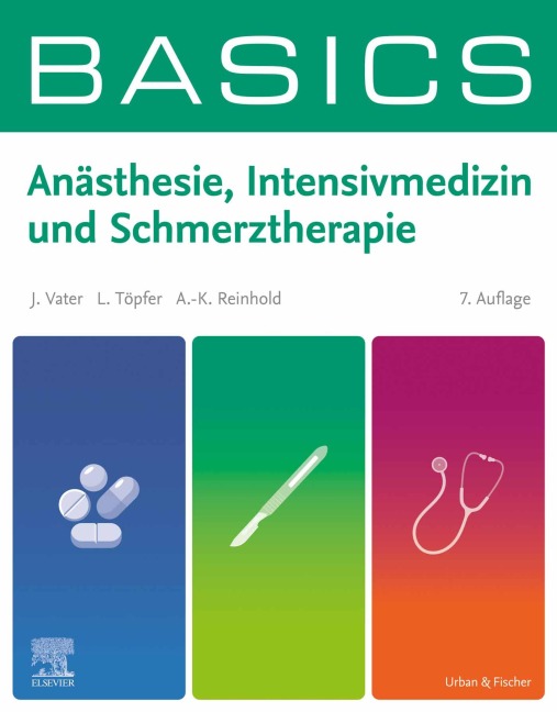BASICS Anästhesie, Intensivmedizin und Schmerztherapie - Jens Vater, Ann-Kristin Reinhold, Lars Töpfer