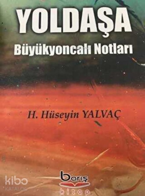 Yoldasa Büyükyoncali Notlari - Hasan Hüseyin Yalvac