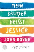 Mein Bruder heißt Jessica - John Boyne