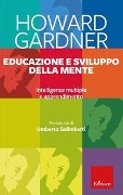 Cover-Bild zum Titel 'Educazione e sviluppo della mente. Intelligenze multiple e apprendimento' von 'Howard Gardner'