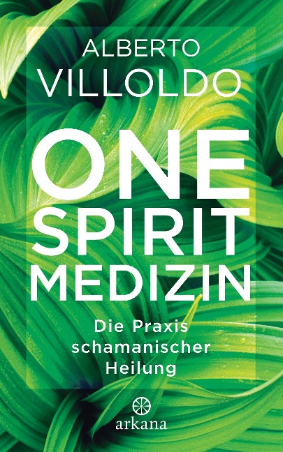 One Spirit Medizin - Alberto Villoldo