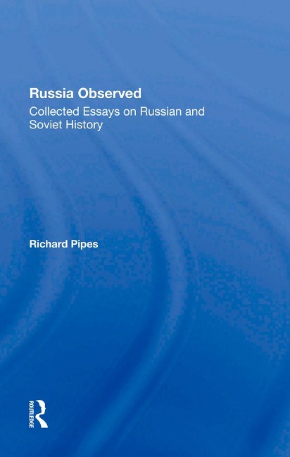 Russia Observed - Richard E Pipes