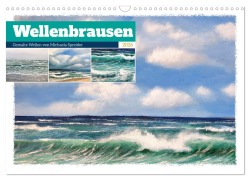 Cover-Bild zum Titel 'Wellenbrausen - Gemalte Wellen von Michaela Spreider (Wandkalender 2026 DIN A3 quer), CALVENDO Monatskalender' von 'Michaela Schimmack'