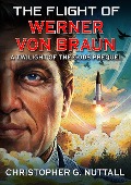The Flight of Werner von Braun (Twilight of the Gods, #4) - Christopher G. Nuttall