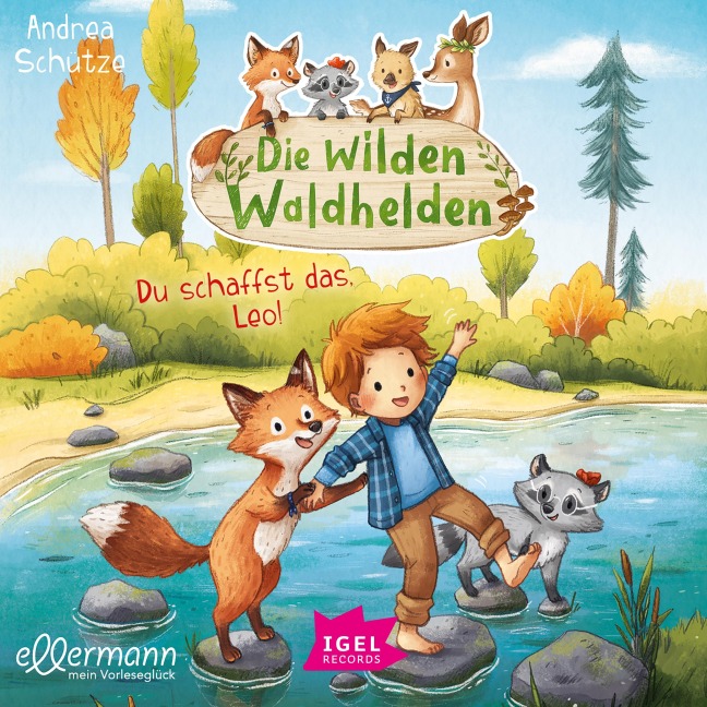 Die wilden Waldhelden. Du schaffst das, Leo! - Andrea Schütze