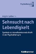Cover-Bild zum Titel 'Sehnsucht nach Lebendigkeit' von 'Brigitte Spillmann'