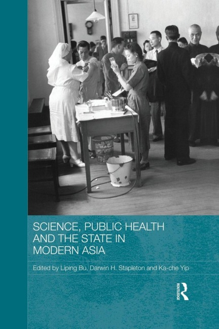 Science, Public Health and the State in Modern Asia - 