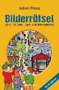 Cover-Bild zum Titel 'Bilderrätsel. Über 150 Rätsel für Kinder ab 8 Jahren. Labyrinthe, Suchbilder, Wimmelbilder, Finde-den-Fehler-Rätsel u.v.m.' von 'Julian Press'