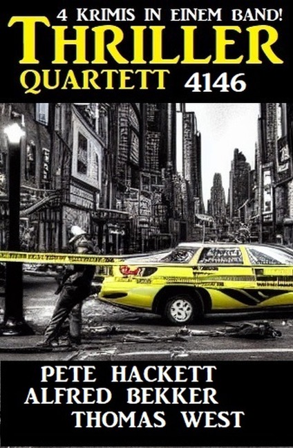 Thriller Quartett 4146 - Alfred Bekker, Thomas West, Pete Hackett