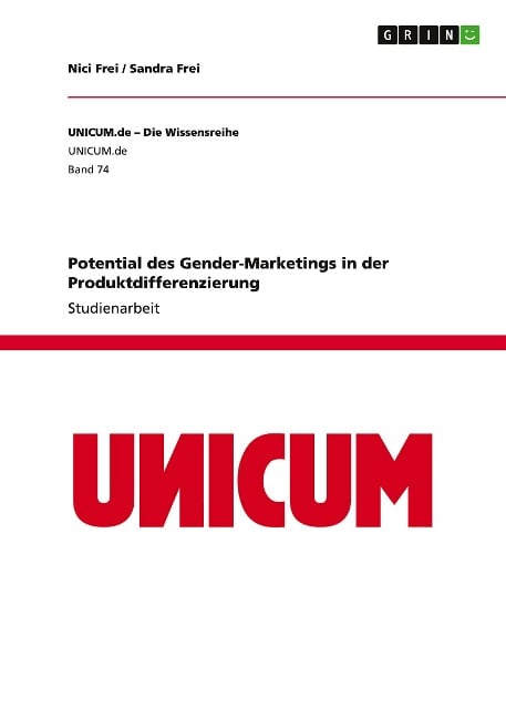 Potential des Gender-Marketings in der Produktdifferenzierung - Nici Frei, Sandra Frei
