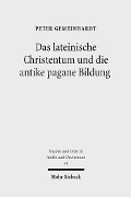 Cover-Bild zum Titel 'Das lateinische Christentum und die antike pagane Bildung' von 'Peter Gemeinhardt'
