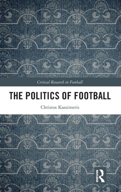 The Politics of Football - Christos Kassimeris
