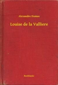 Louise de la Valliere - Alexandre Dumas