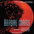Cover-Bild zum Titel 'Before Mars Lib/E' von 'Emma Newman'