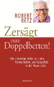 Cover-Bild zum Titel 'Zersägt eure Doppelbetten!' von 'Robert Betz'