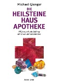 Cover-Bild zum Titel 'Die Heilsteine Hausapotheke' von 'Michael Gienger'