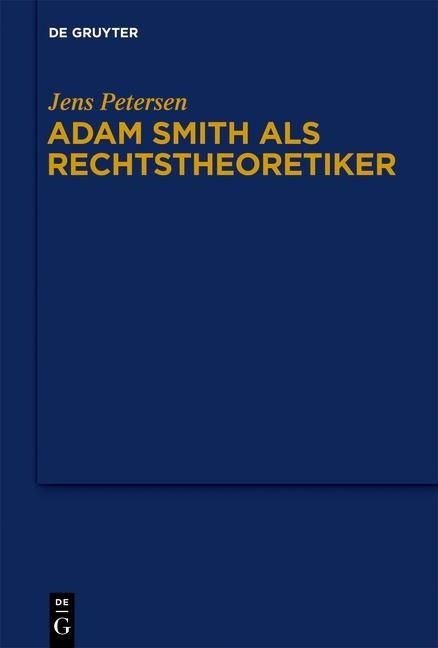 Adam Smith als Rechtstheoretiker - Jens Petersen