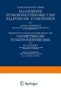 Vorlesungen über Allgemeine Funktionentheorie und Elliptische Funktionen - Adolf Hurwitz, R. Courant