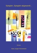 Cover-Bild zum Titel 'Spieglein, Spieglein abgewandt...' von 'Hans Jürgen Kolvenbach'