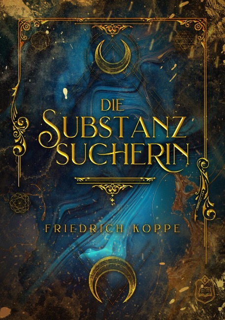 Die Substanzsucherin - Friedrich Koppe