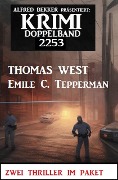 Krimi Doppelband 2253 - Thomas West, Emile C. Tepperman