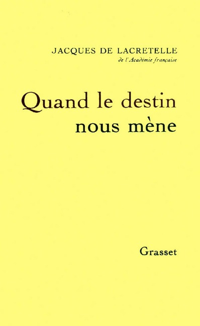 Quand le destin nous mène - Jacques De Lacretelle