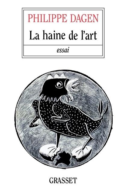La haine de l'art - Philippe Dagen