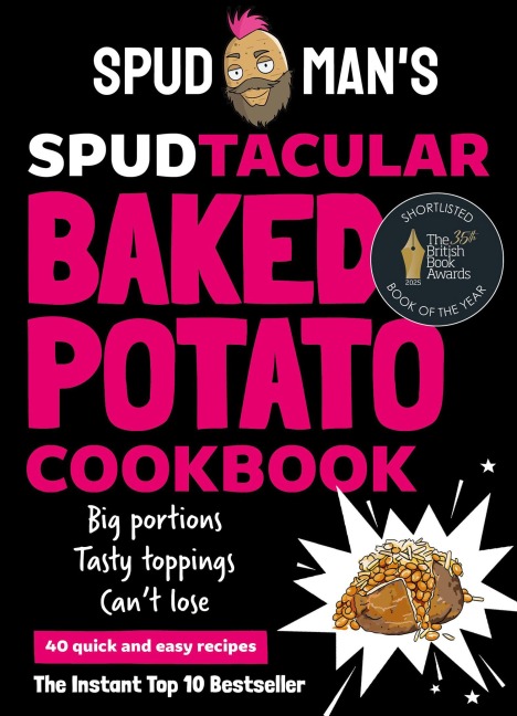 Spud Man's Spudtacular Baked Potato Cookbook - Spud Man
