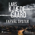 Cover-Bild zum Titel 'Farväl syster' von 'Lars Kjædegaard'