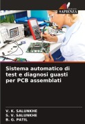 Cover-Bild zum Titel 'Sistema automatico di test e diagnosi guasti per PCB assemblati' von 'V. K. Salunkhe, S. V. Salunkhe, B. G. Patil'