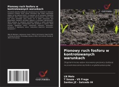 Cover-Bild zum Titel 'Pionowy ruch fosforu w kontrolowanych warunkach' von 'Ln Melo, T Souza VS Fraga, Santos JZ Salcedo IH'