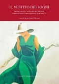 Il vestito dei sogni. Fantasie, emozioni, ricordi pubblicitari della moda italiana ed estera a Catania dagli anni '30 agli anni '70 - Maria Nunzia Villarosa, Rossella Lo Surdo, Laura Gallo