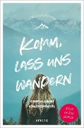 Komm, lass uns wandern. Oberallgäu und Königswinkel - Jörg Dauscher