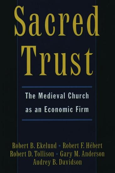 Sacred Trust - Robert B Ekelund, Robert D Tollison, Gary M Anderson, Robert F Hébert, Audrey B Davidson