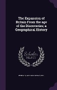 Cover-Bild zum Titel 'The Expansion of Britain From the age of the Discoveries; a Geographical History' von ''
