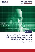 Cover-Bild zum Titel 'Destek Vektör Makineleri Kullanarak Gömülü Sistem Üzerinde Yüz Tan¿ma' von 'Hilal Güneren'
