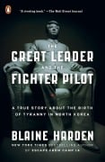 Cover-Bild zum Titel 'The Great Leader and the Fighter Pilot' von 'Blaine Harden'