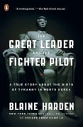 Cover-Bild zum Titel 'The Great Leader and the Fighter Pilot' von 'Blaine Harden'