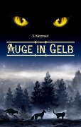 Cover-Bild zum Titel 'Auge in Gelb' von 'S. Katzmair'