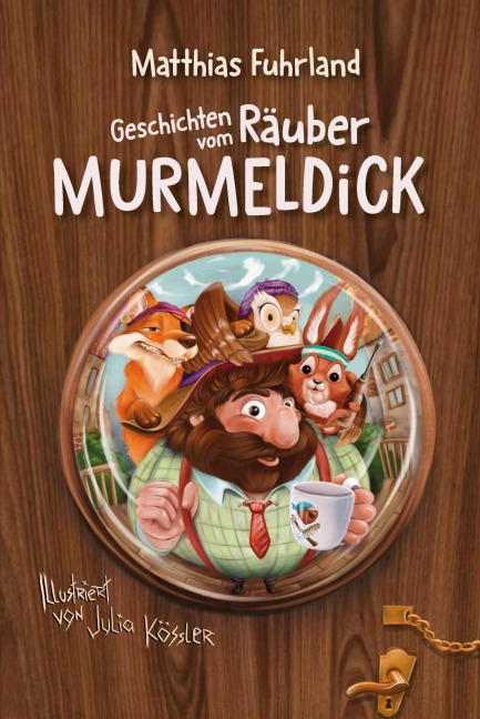 Geschichten vom Räuber Murmeldick - Matthias Fuhrland