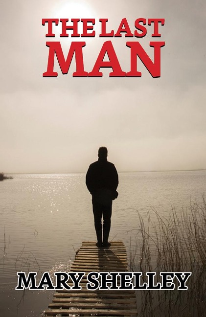 The Last Man - Mary Shelley