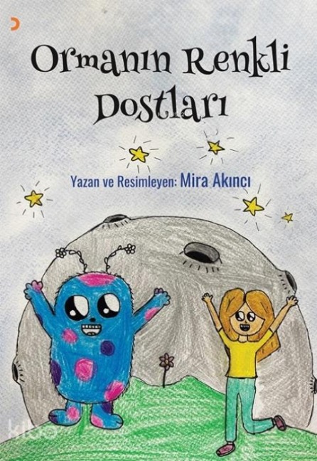 Ormanin Renkli Dostlari - Mira Akinci
