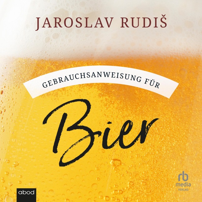 Gebrauchsanweisung für Bier - Jaroslav Rudis