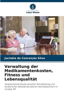 Verwaltung der Medikamentenkosten, Fitness und Lebensqualität - Jucinéia Da Conceição Silva