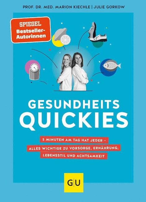 Gesundheitsquickies - Marion Kiechle, Julie Gorkow
