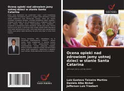 Cover-Bild zum Titel 'Ocena opieki nad zdrowiem jamy ustnej dzieci w stanie Santa Catarina' von 'Luiz Gustavo Teixeira Martins, Daniela Alba Nickel, Jefferson Luiz Traebert'