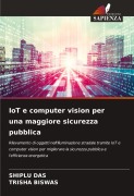 Cover-Bild zum Titel 'IoT e computer vision per una maggiore sicurezza pubblica' von 'Shiplu Das, Trisha Biswas'