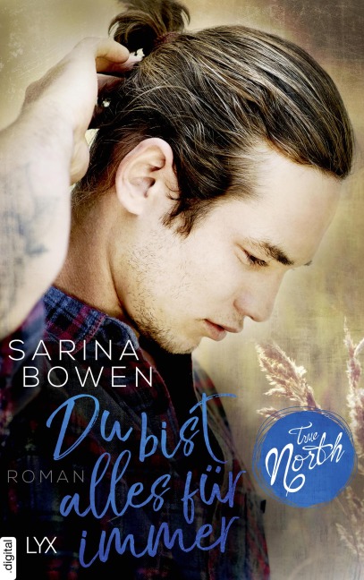 True North - Du bist alles für immer - Sarina Bowen