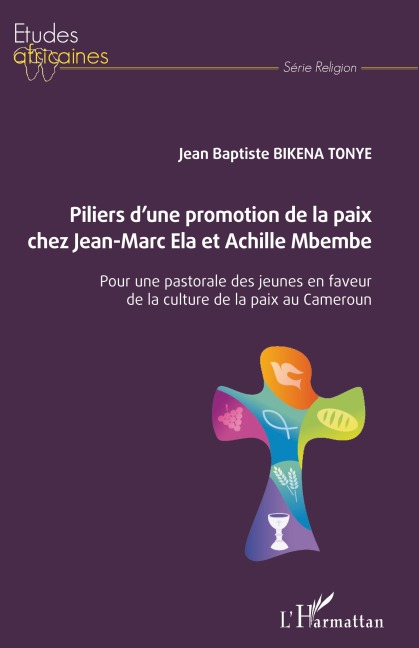 Piliers d'une promotion de la paix chez Jean-Marc Ela et Achille Mbembe - Jean Baptiste Bikena Tonye