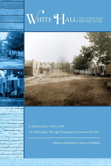 White Hall - The Town That Refused to Die - Bryan Whitfield